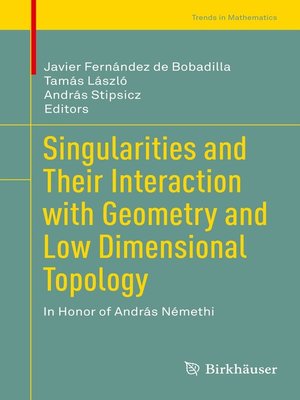 cover image of Singularities and Their Interaction with Geometry and Low Dimensional Topology